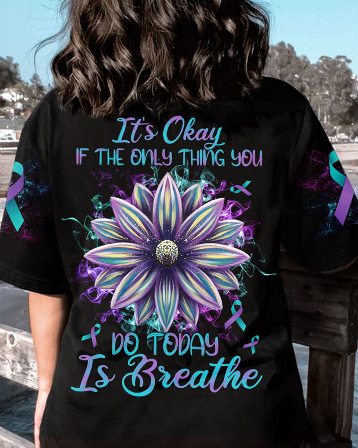 Personalized Name It’s Okay If The Only Thing You Can Do Today Is Breathe Flower Women’s Suicide Prevention Awareness 3D All Over Printed Clothes QFHM4250601