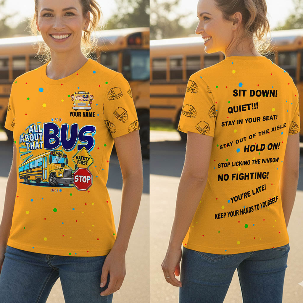 All About That School Bus Driver – Personalized Name 3D Tshirt NPTD4030702