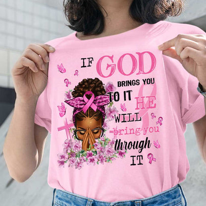 If God Bring You To It He Will bring you through It Breast Cancer Shirt, Breast Cancer Awareness Pink Ribbon Shirt, Christian Strong Women Shirt QFDT290903