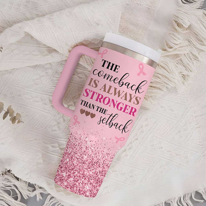 Personalized Breast Cancer 40 Oz Tumbler, Breast Cancer Awareness, The Comback Is Always Stronger Than The Setback QFUU4200701