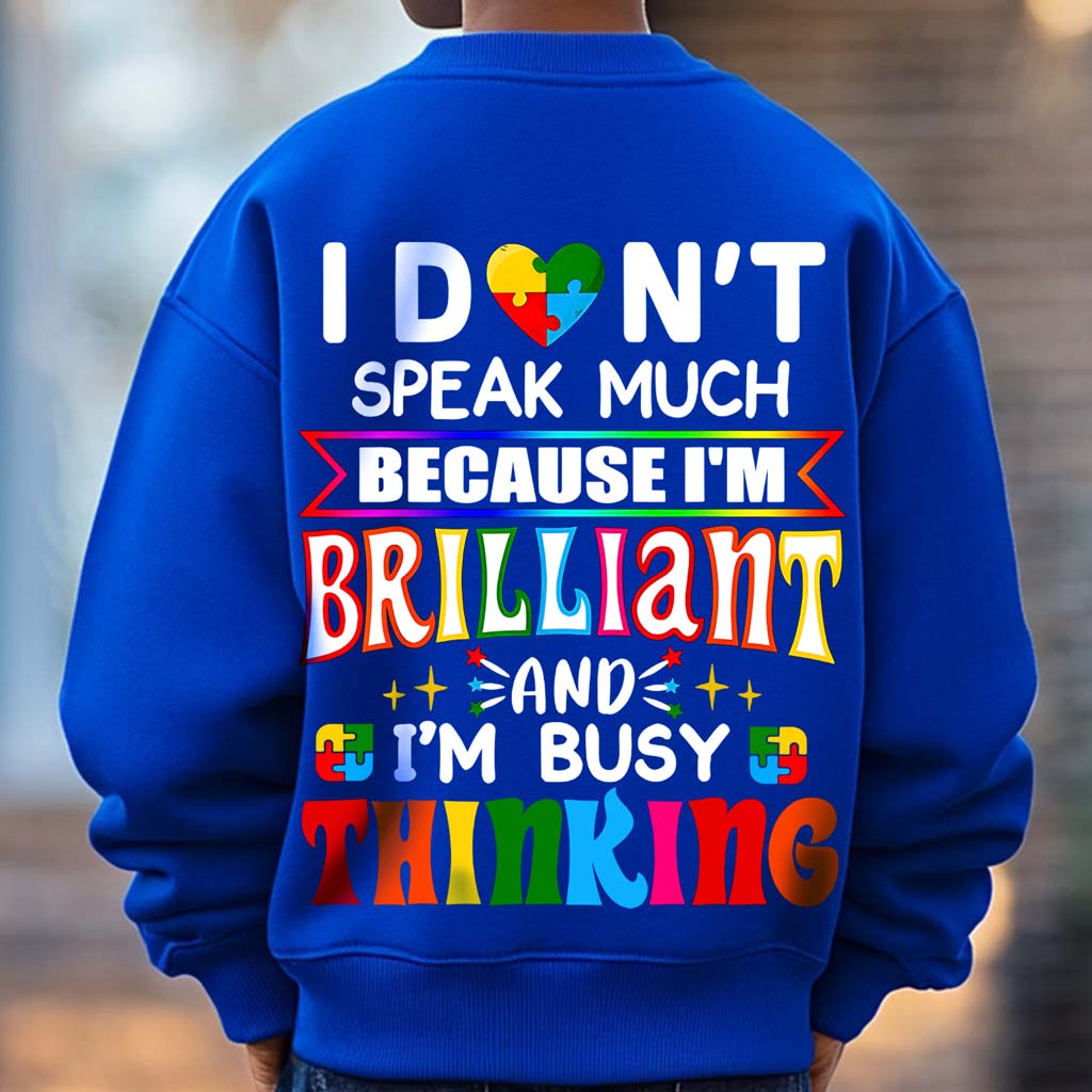 Personalized Autism Hoodie for kids, I Don't Speak Much Because I'm Brilliant And I'm Busy Thinking, Autism Awareness Gift, Gift for kids NPLT4100102