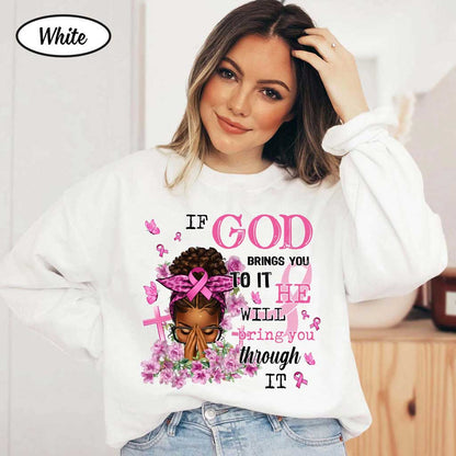 If God Bring You To It He Will bring you through It Breast Cancer Shirt, Breast Cancer Awareness Pink Ribbon Shirt, Christian Strong Women Shirt QFDT290903