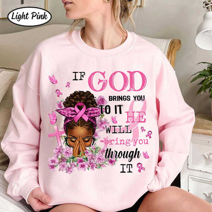 If God Bring You To It He Will bring you through It Breast Cancer Shirt, Breast Cancer Awareness Pink Ribbon Shirt, Christian Strong Women Shirt QFDT290903