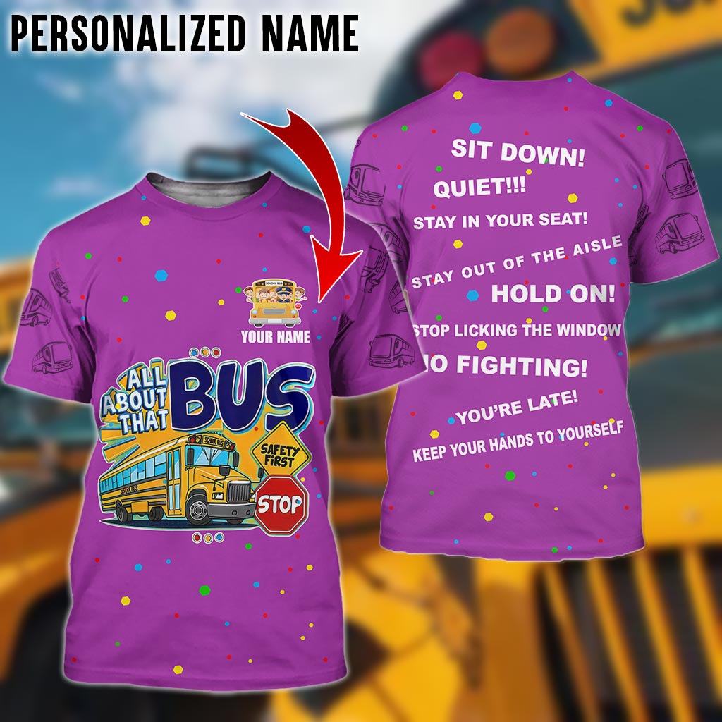 All About That School Bus Driver – Personalized Name 3D Tshirt NPTD4030702
