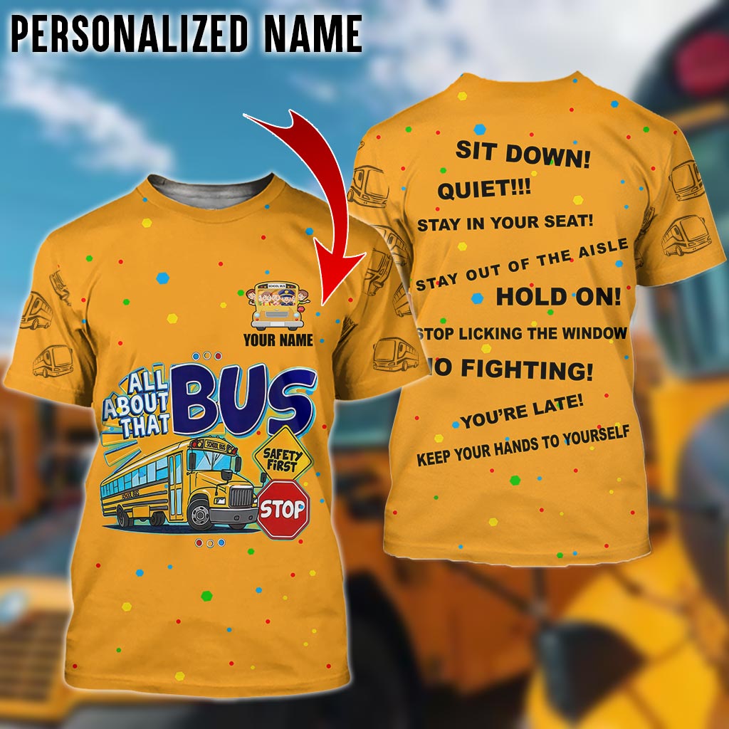 All About That School Bus Driver – Personalized Name 3D Tshirt NPTD4030702